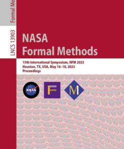 NASA Formal Methods: 15th International Symposium NFM 2023 Houston TX USA May 16?18 2023 Proceedings ebook