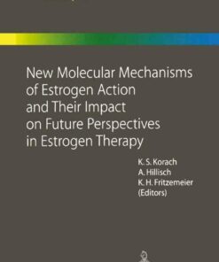 New Molecular Mechanisms of Estrogen Action and Their Impact on Future Perspectives in Estrogen Therapy ebook
