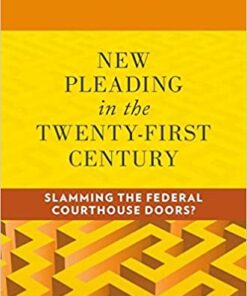 New Pleading in the Twenty-First Century: Slamming the Federal Courthouse Doors? ebook