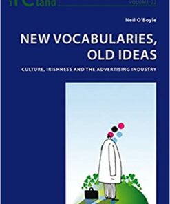 New Vocabularies Old Ideas: Culture Irishness and the Advertising Industry ebook