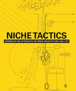 Niche Tactics: Generative Relationships Between Architecture and Site ebook