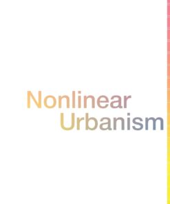 Nonlinear Urbanism: Towards Multiple Urban Futures ebook