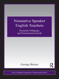 Nonnative Speaker English Teachers: Research Pedagogy and Professional Growth ebook