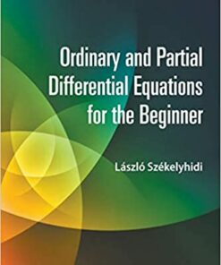 Ordinary And Partial Differential Equations For The Beginner ebook
