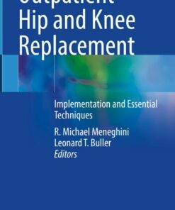 Outpatient Hip and Knee Replacement: Implementation and Essential Techniques ebook