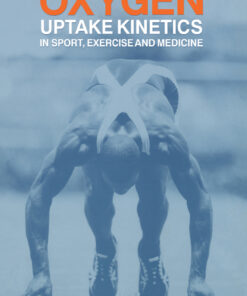Oxygen Uptake Kinetics in Sport Exercise and Medicine ebook