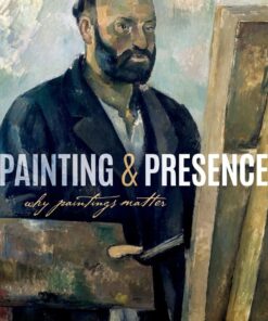 Painting and Presence: Why Paintings Matter ebook