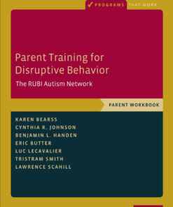 Parent Training for Disruptive Behavior: The RUBI Autism Network Parent Workbook ebook