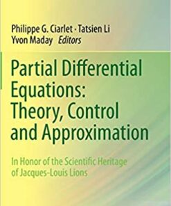 Partial Differential Equations: Theory Control and Approximation: In Honor of the Scientific Heritage of Jacques-Louis Lions ebook