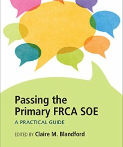 Passing the Primary FRCA SOE: A Practical Guide ebook