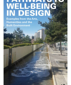 Pathways to Well-Being in Design: Examples from the Arts Humanities and the Built Environment ebook