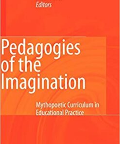 Pedagogies of the Imagination: Mythopoetic Curriculum in Educational Practice ebook