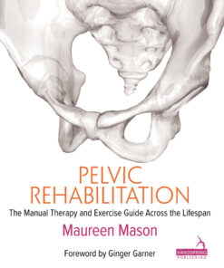 Pelvic Rehabilitation: The Manual Therapy and Exercise Guide across the Lifespan ebook