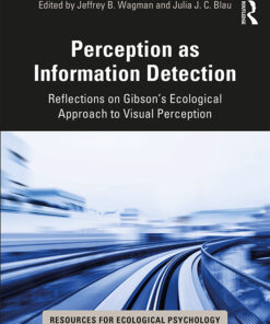 Perception as Information Detection: Reflections on Gibson�s Ecological Approach to Visual Perception ebook