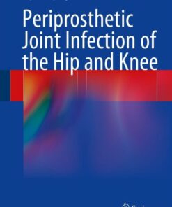 Periprosthetic Joint Infection of the Hip and Knee ebook