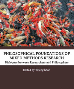 Philosophical Foundations of Mixed Methods Research: Dialogues between Researchers and Philosophers ebook