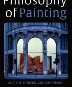 Philosophy of Painting: Ancient Modern Contemporary ebook