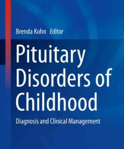 Pituitary Disorders of Childhood: Diagnosis and Clinical Management ebook