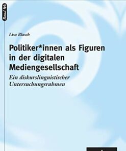 Politiker*innen als Figuren in der digitalen Mediengesellschaft: Ein diskurslinguistischer Untersuchungsrahmen ebook