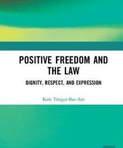 Positive Freedom and the Law: Dignity Respect and Expression ebook