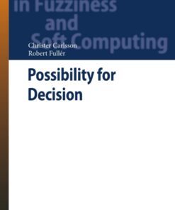 Possibility for Decision: A Possibilistic Approach to Real Life Decisions ebook