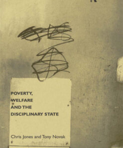 Poverty Welfare and the Disciplinary State ebook