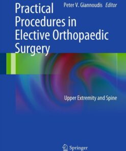 Practical Procedures in Elective Orthopedic Surgery: Upper Extremity and Spine ebook