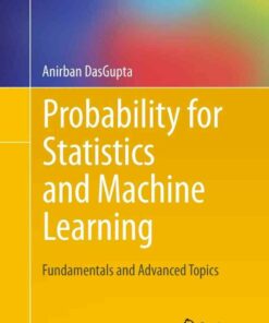 Probability for Statistics and Machine Learning: Fundamentals and Advanced Topics ebook