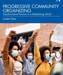 Progressive Community Organizing: Transformative Practice in a Globalizing World 3rd Edition ebook