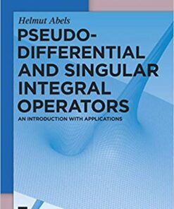 Pseudodifferential and Singular Integral Operators: An Introduction with Applications ebook