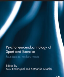 Psychoneuroendocrinology of Sport and Exercise: Foundations Markers Trends ebook