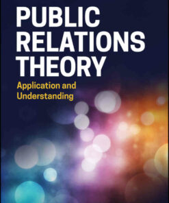 Public Relations Theory: Application and Understanding 1st Edition ebook