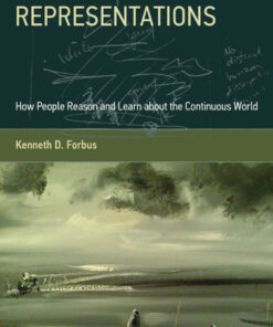 Qualitative Representations: How People Reason and Learn about the Continuous World ebook