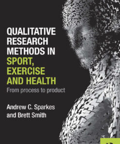 Qualitative Research Methods in Sport Exercise and Health: From Process to Product ebook