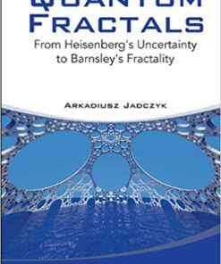 Quantum Fractals: From Heisenberg's Uncertainty To Barnsley's Fractality From Heisenberg's Uncertainty to Barnsley's Fractality ebook