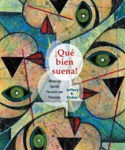 Que Bien Suena: Mastering Spanish Phonetics and Phonology 1st Edition ebook