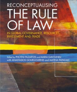 Reconceptualising the Rule of Law in Global Governance Resources Investment and Trade: Culturally Significant Designs Products and Practices ebook