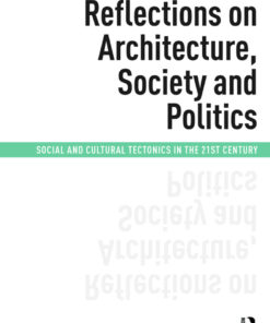 Reflections on Architecture Society and Politics: Social and Cultural Tectonics in the 21st Century ebook