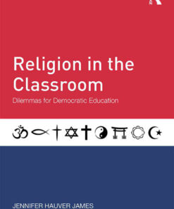 Religion in the Classroom: Dilemmas for Democratic Education ebook
