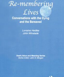 Remembering Lives: Conversations with the Dying and the Bereaved ebook