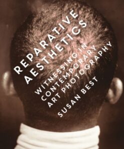 Reparative Aesthetics: Witnessing in Contemporary Art Photography ebook