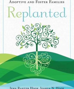Replanted: Faith-Based Support for Adoptive and Foster Families ebook