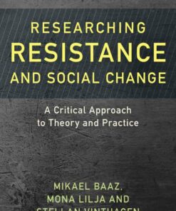 Researching Resistance and Social Change: A Critical Approach to Theory and Practice ebook