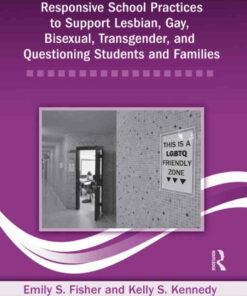 Responsive School Practices to Support Lesbian Gay Bisexual Transgender and Questioning Students and Families ebook