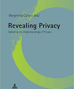 Revealing Privacy: Debating the Understandings of Privacy ebook