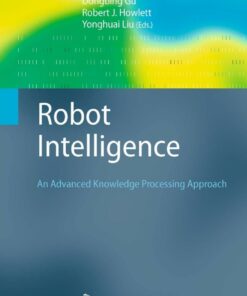 Robot Intelligence: An Advanced Knowledge Processing Approach ebook
