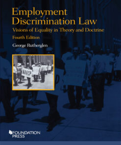 Rutherglen's Employment Discrimination Law Visions of Equality in Theory and Doctrine ebook