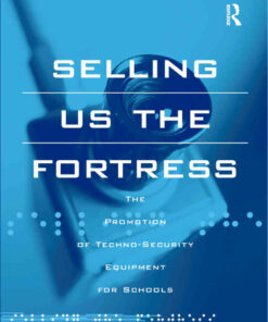 Selling Us the Fortress: The Promotion of Techno-Security Equipment for Schools ebook