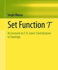 Set Function T: An Account on F. B. Jones' Contributions to Topology ebook