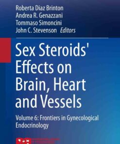 Sex Steroids' Effects on Brain Heart and Vessels: Volume 6: Frontiers in Gynecological Endocrinology ebook